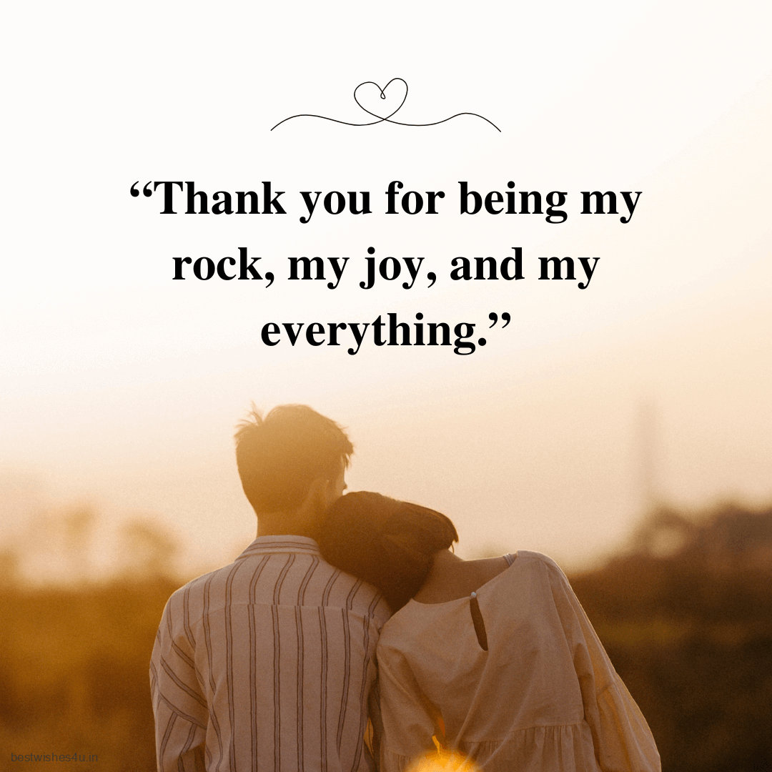 Thank you for being my rock, my joy, and my everything
